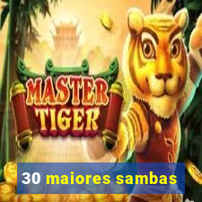 30 maiores sambas